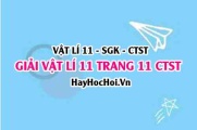 Giải Vật lí 11 trang 11 Chân trời sáng tạo SGK